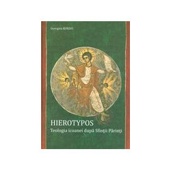 Hierotypos. Teologia icoanei dupa Sfintii Parinti