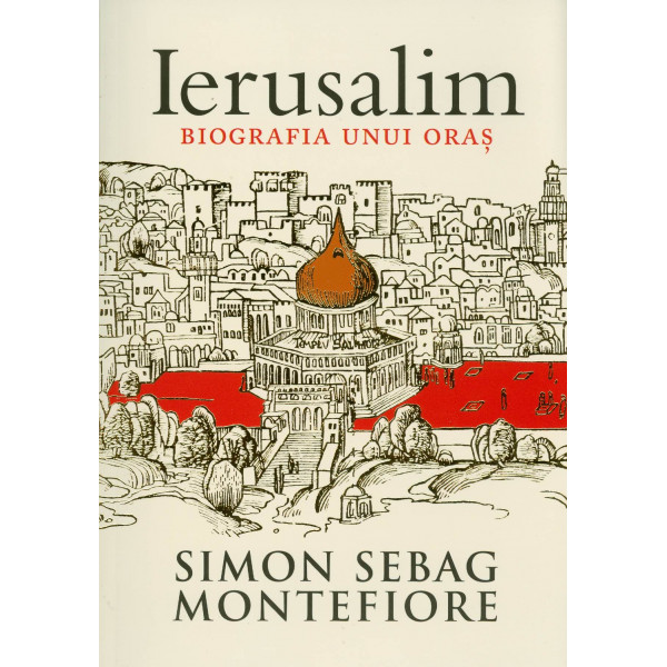 Ierusalim - Biografia unui oras