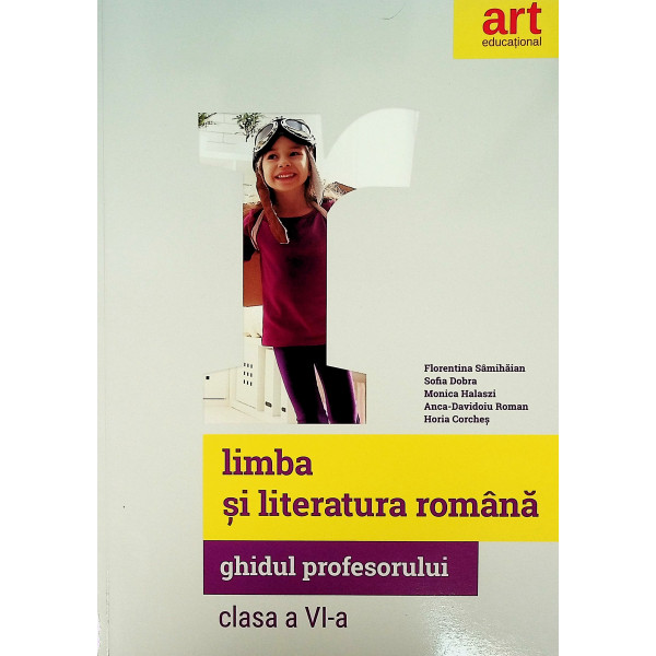 Limba si literatura romana - Ghidul profesorului, clasa a VI-a