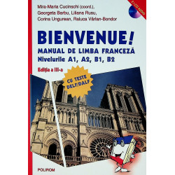 Bienvenue! manual de limba franceza - Nivelurile A1, A2, B1, B2 cu 2 CD