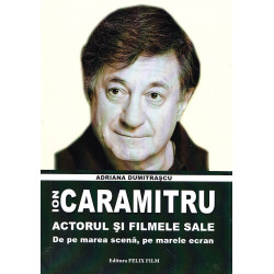 Ion Carmitru - Actorul si filmele sale. De pe marea scena, pe marele ecran