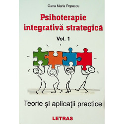 Psihoterapie integrativa strategica, vol. I Teorie si aplicatii practice