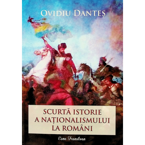 Scurta istorie a Nationalismului la romani
