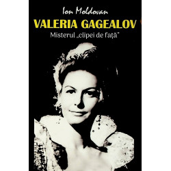 Valeria Gacealov. Misterul clipei de fata