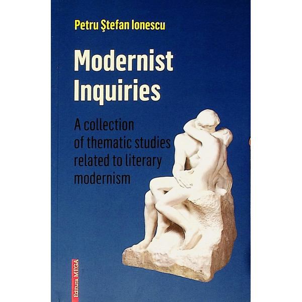 Modernist Inquiries. A Collection of Thematic Studies Related to Literary Modernism