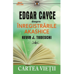 Edgar Cayce despre inregistrarile Akashice. Cartea vietii