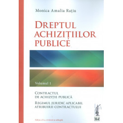 Dreptul achizitiilor publice, vol. I - Contractul de achizitie publica. Regimul juridic aplicabil atribuirii contractului