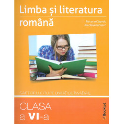 Limba si literatura romana, clasa a VI-a - Caiet de lucru pe unitati de invatare