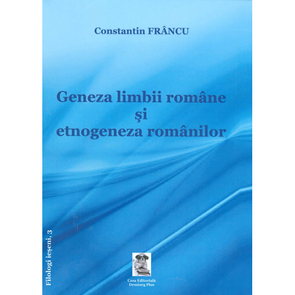 Geneza limbii romane si etnogeneza romanilor