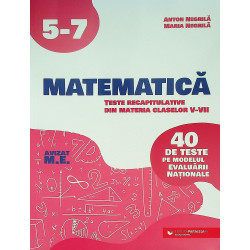 Matematica, clasele V-VII. 40 de teste pe modelul Evaluarii nationale