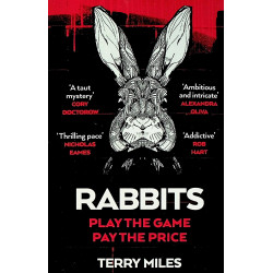 Rabbits. Play the Game, Pay the Price