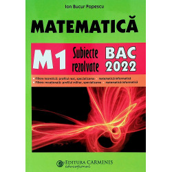 Matematica M1:subiecte rezolvate - Bac 2022