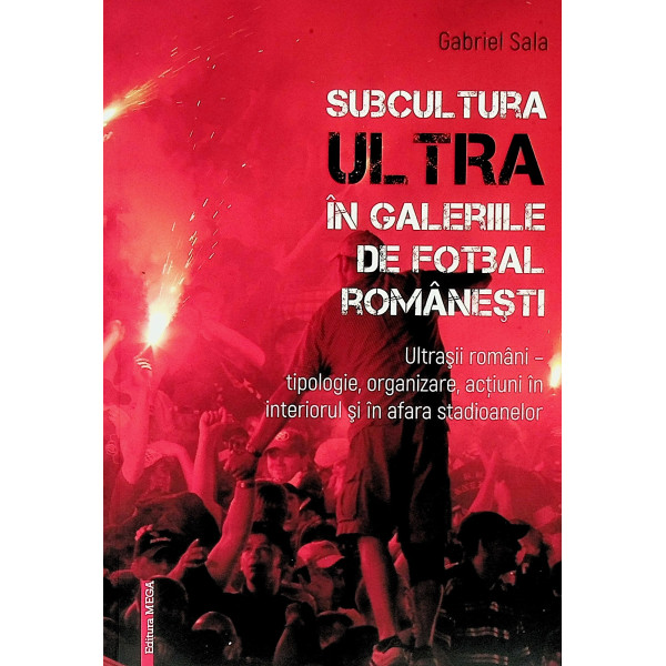 Subcultura ultra in galeriile de fotbal romanesti
