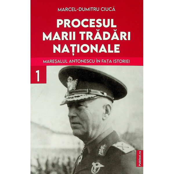 Kent floor Shaded Procesul Marii Tradari Nationale, vol. I - Maresalul Antonescu in fata  istoriei