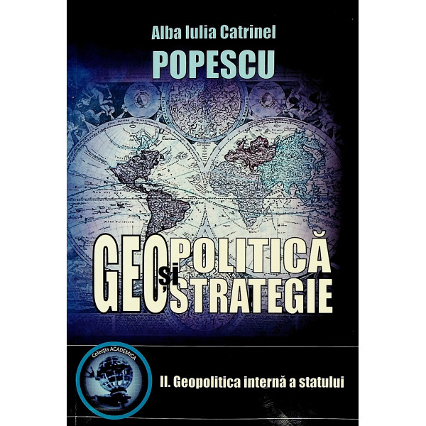 GeoPolitica si GeoStrategie, vol. II -Geopolitica interna a statului