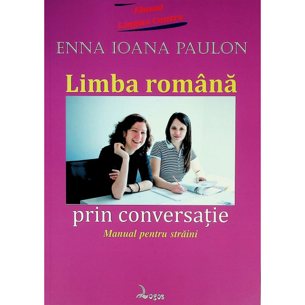 Limba romana prin conversatie. Manual pentru straini