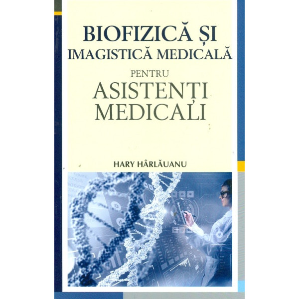 Biofizica si imagistica medicala pentru asistenti medicali