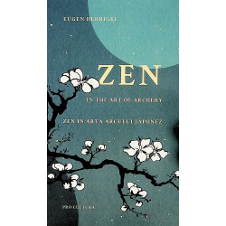 Zen in arta arcului japonez. Editie bilingva