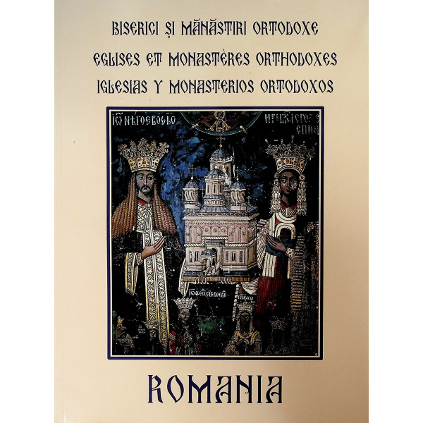 Romania - Biserici si manastiri ortodoxe. Editie trilingva