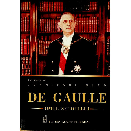 De Gaulle - Omul secolului