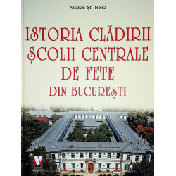 Istoria cladirii si scolii centrale de fete din Bucuresti