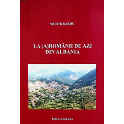 La (A)Romanii de azi din Albania
