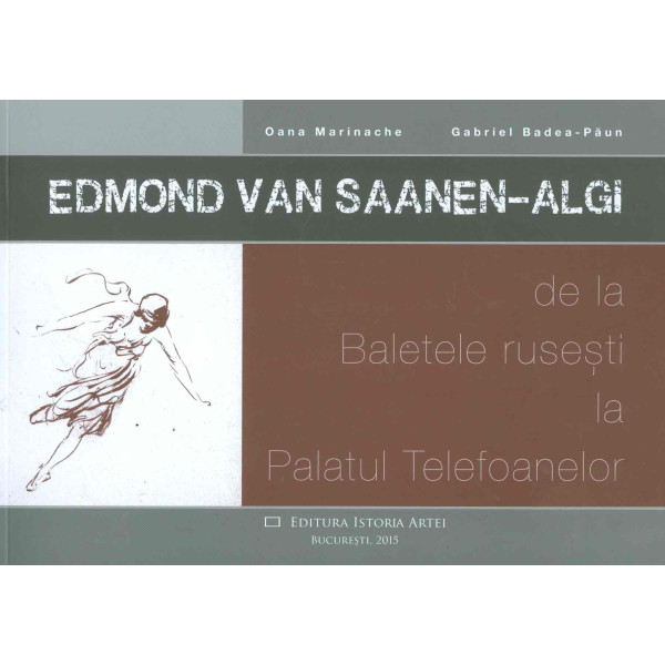 Edmond Van Saanen-Algi, de la Baletele rusesti la Palatul Telefoanelor