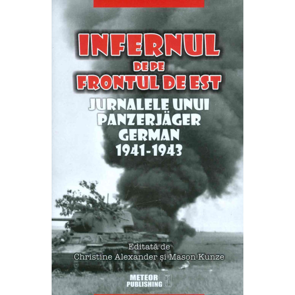 Infernul de pe frontul de Est. Jurnalul unui Panzerjager german, 1941-1943