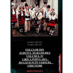 Folclorul din judetul Maramures, vol. IV - Lirica populara, rugaciuni in versuri, ghicitori