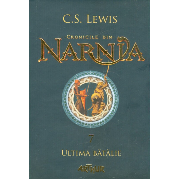 Cronicile din Narnia, vol. VII - Ultima batalie