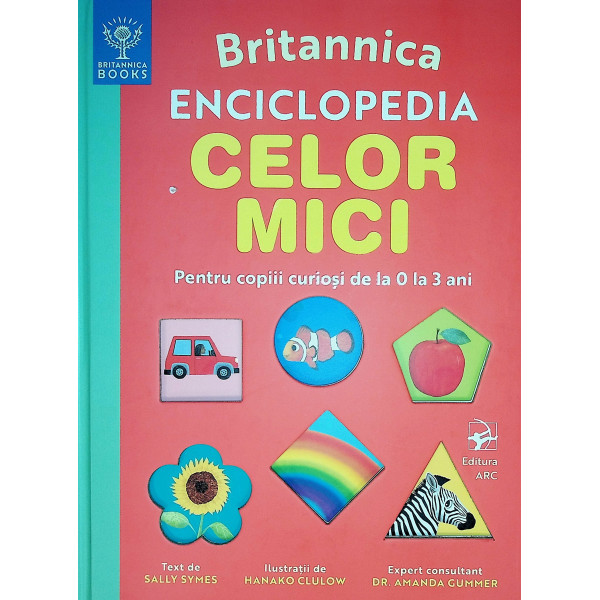 Britanica - Enciclopedia celor mici. Pentru copiii curiosi de la 0 la 3 ani
