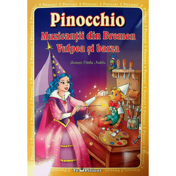 Pinocchio.  Muzicantii din Bremen. Vulpea si barza