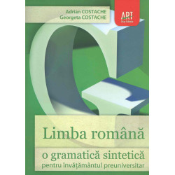 Limba romana: o gramatica sintetica pentru invatamantul preuniversitar
