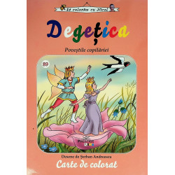 Degetica - Povestile copilariei - Carte de colorat