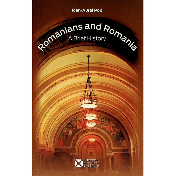 Romanians and Romania. A Brief History
