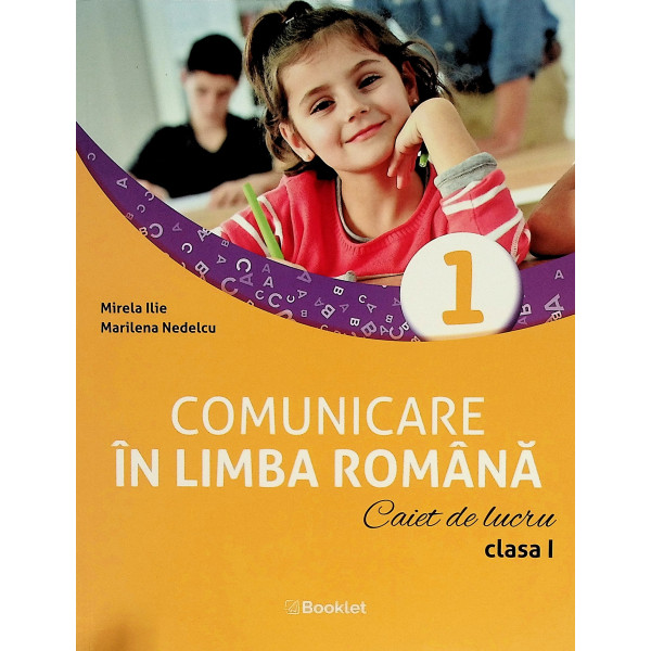 Comunicare in limba romana, clasa I - Caiet de lucru