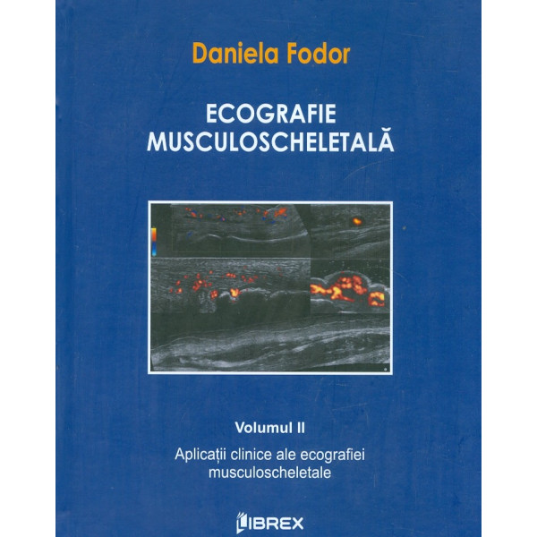 Ecografie musculoscheletala, vol. II - Aplicatii clinice ale ecografiei musculoscheletale