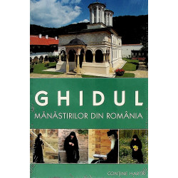 Ghidul manastirilor din Romania. Contine harta
