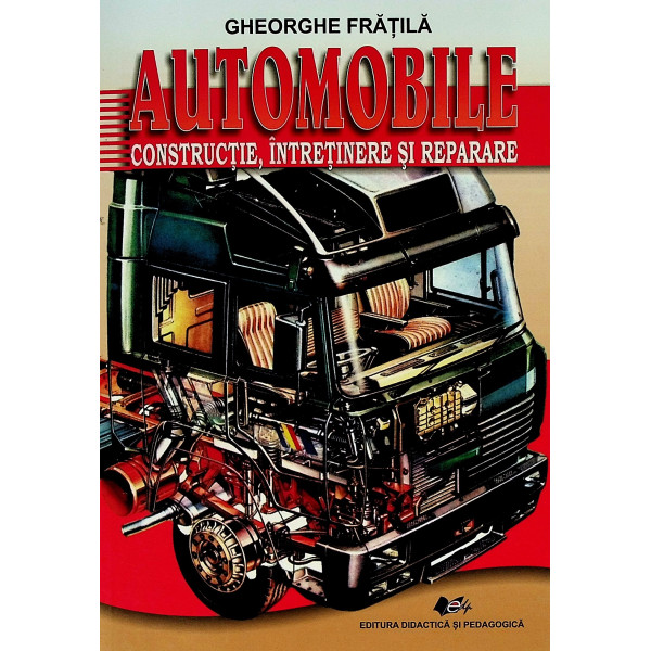 Automobile - Constructie, intretinere si reparare Automobile - Constructie, intretinere si reparare