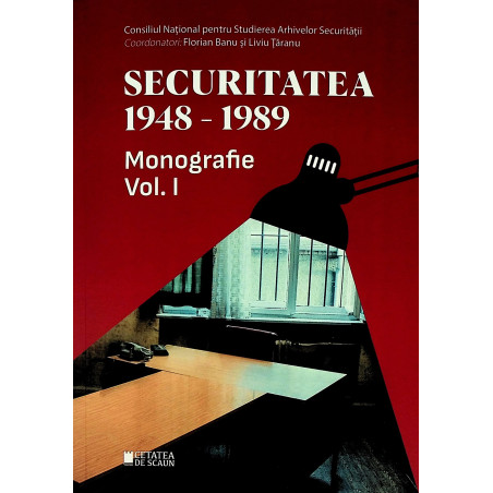 Securitatea 1948-1989, vol....