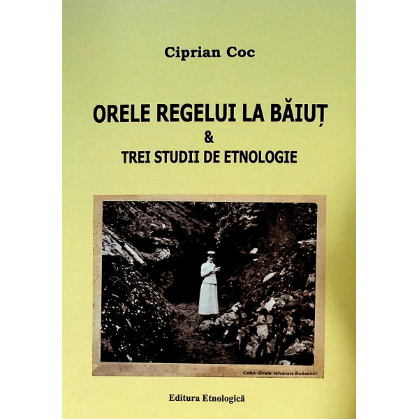 Orele regelui la Baiut & trei studii de etnologie
