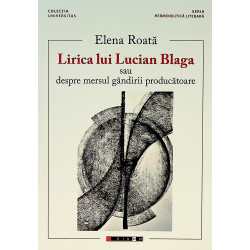 Lirica lui Lucian Blaga sau despre mersul gandirii producatoare