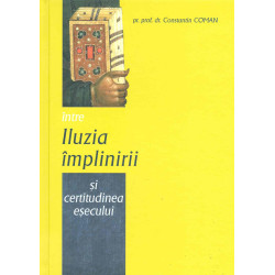 Intre iluzia implinirii si...