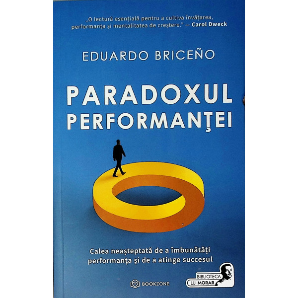 Paradoxul performantei. Calea neasteptata de a imbunatatii performanta si de a atinge succesul Paradoxul performantei. Calea neasteptata de a imbunatatii performanta si de a atinge succesul