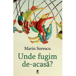 Unde fugim de-acasa?