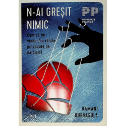 N-ai gresit nimic. Cum sa ne vindecam ranile provocate de narcisici