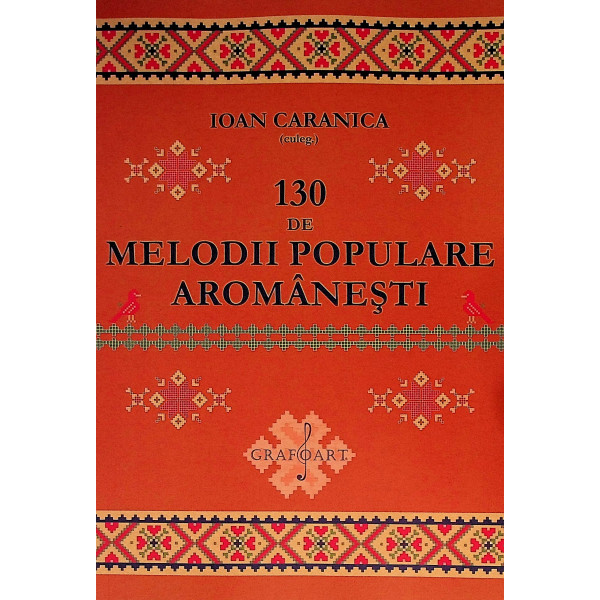 130 de melodii populare aromanesti 130 de melodii populare aromanesti