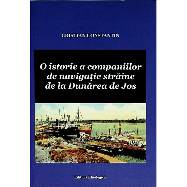 O istorie a companiilor de navigatie straine de la Dunarea de Jos