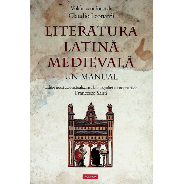Literatura latina medievala. Un manual Literatura latina medievala. Un manual
