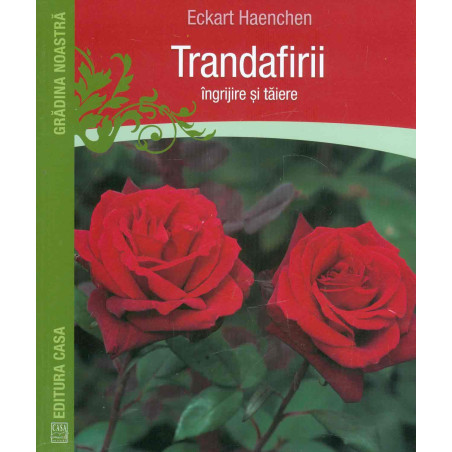 Trandafirii: ingrijire si...